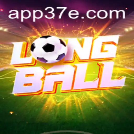 Exploring LongBall: An In-Depth Look at 37E.COM's Latest Gaming Phenomenon